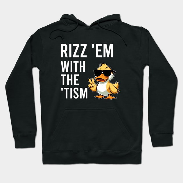 Rizz em with the tism Hoodie by mirailecs